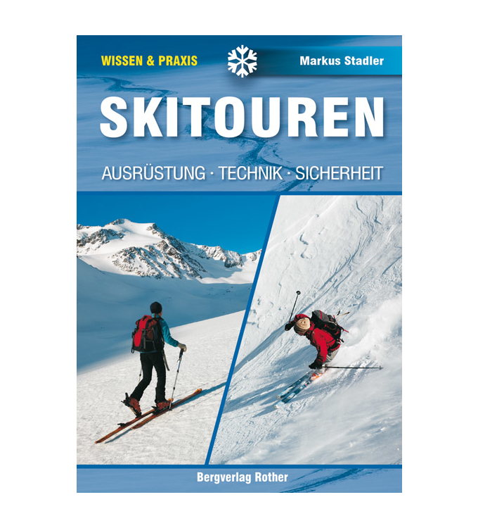 Rother Verlag - Skitouren (Ausrüstung - Technik - Sicherheit)