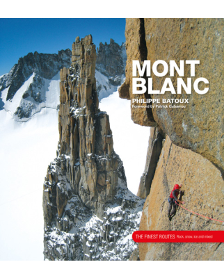 Vertebrate Publishing - Mont Blanc - The finest Routes von Philippe Batoux