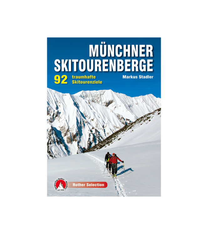 Rother Verlag - Münchner Skitourenberge - 80 traumhafte Skitourenziele