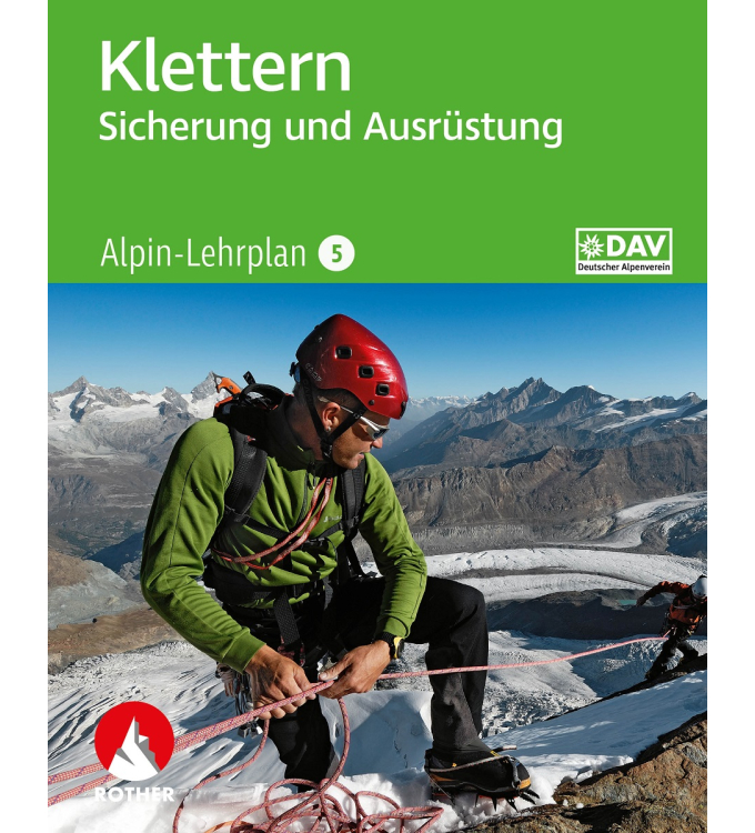 Rother Verlag - Alpin Lehrplan 5 "Klettern: Sicherung und Ausrüstung"