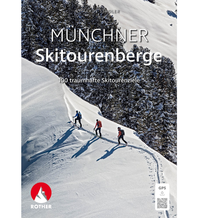 Rother Verlag - Münchner Skitourenberge - 100 traumhafte Skitourenziele