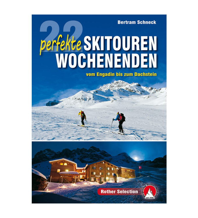 Rother Verlag - 22 perfekte Skitourenwochenenden
